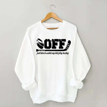 Off Just Here To Watch My Kid Play Hockey Sweatshirt