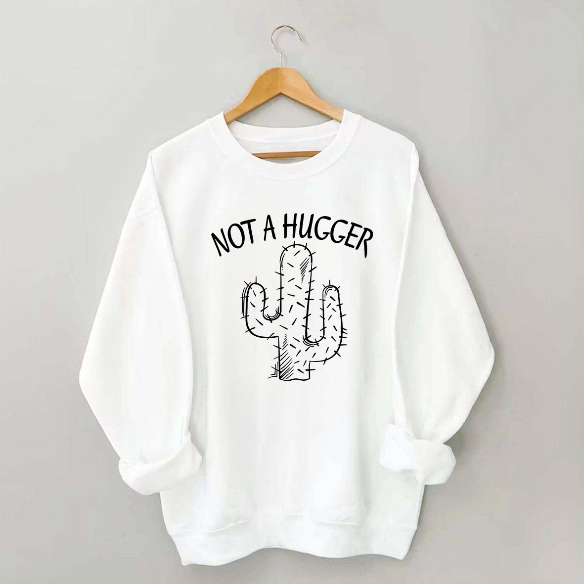 Not A Hugger Sweatshirt