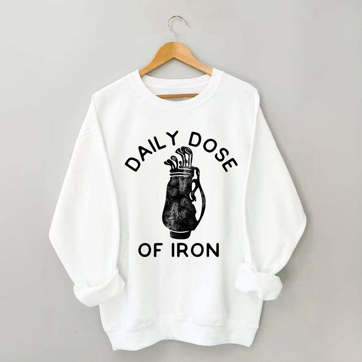 Daily Dose of Iron Golf Sweatshirt