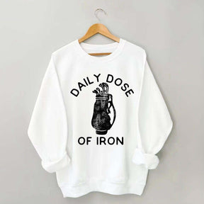 Daily Dose of Iron Golf Sweatshirt