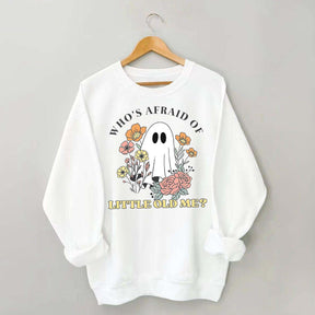 Who's Afraid Of Little Old Me Halloween Sweatshirt