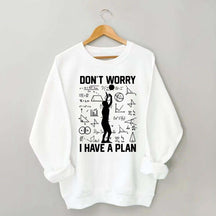 Don't Worry I Have Plan Volleyball Sweatshirt