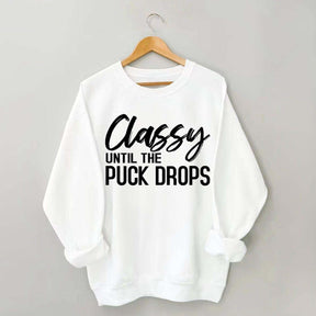 Classy Until The Puck Drops Hockey Mom Sweatshirt
