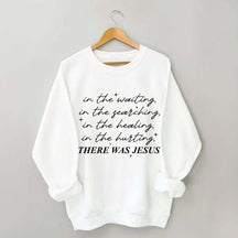 There Was Jesus Trendy Faith Sweatshirt