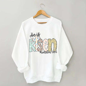 He Is Risen Matthew 28:6 Sweatshirt