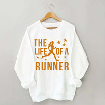 The Life of A Runner Sweatshirt