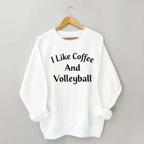 I Like Coffee And Volleyball Sweatshirt