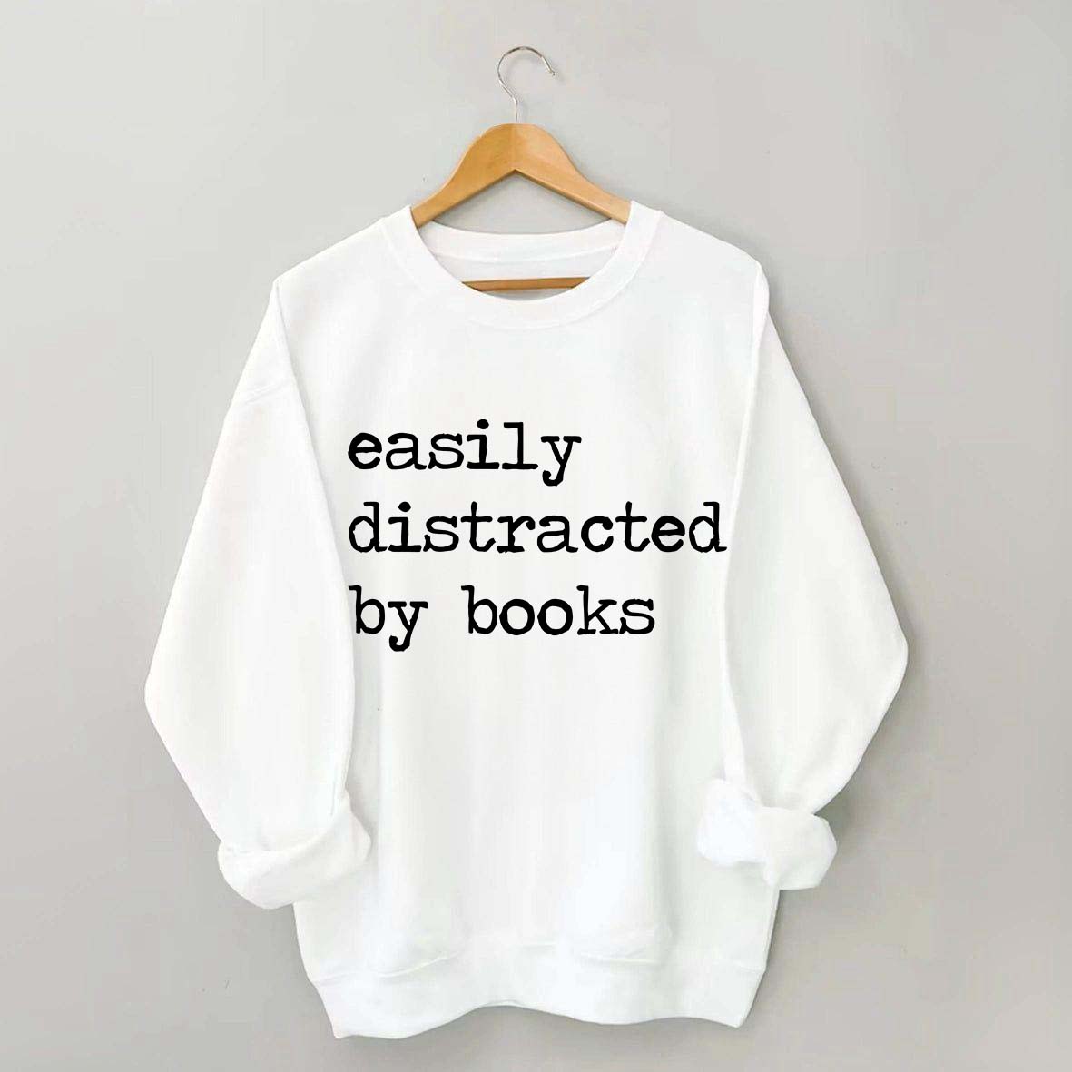 Easily Distracted By Books Sweatshirt