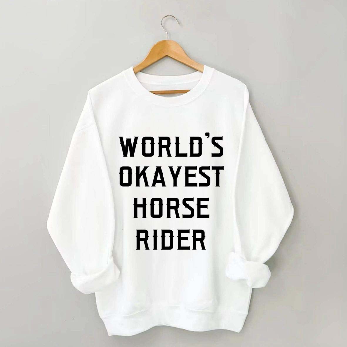 World's Okayest Horse Rider Sweatshirt