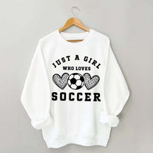 Just A Girl Who Loves Soccer Sweatshirt