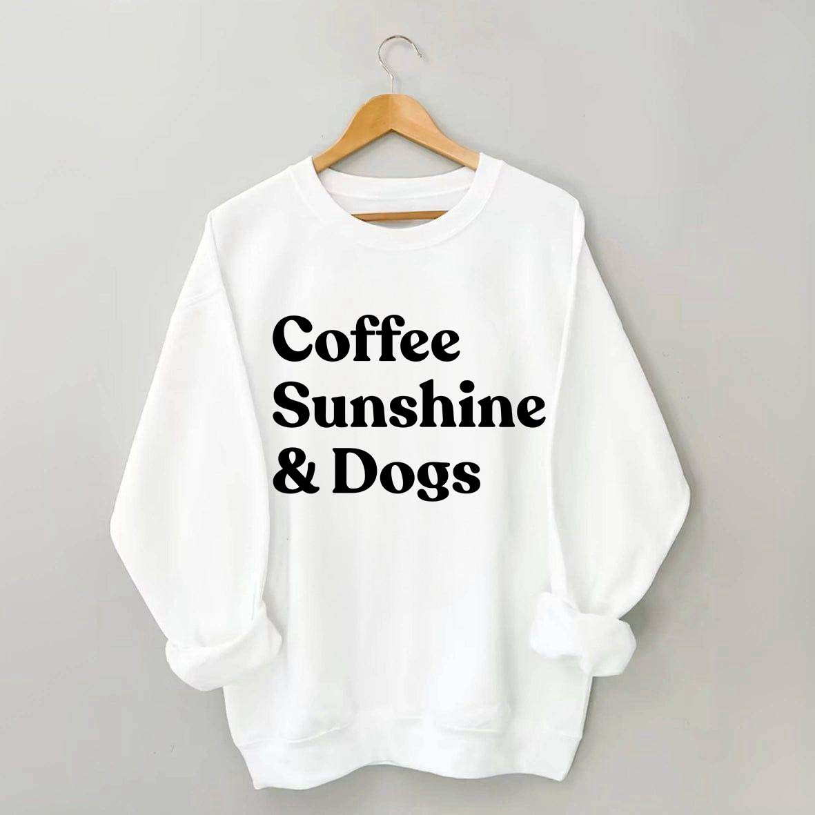 Coffee Sunshine And Dogs Sweatshirt