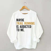 Funny Trail Running Sweatshirt