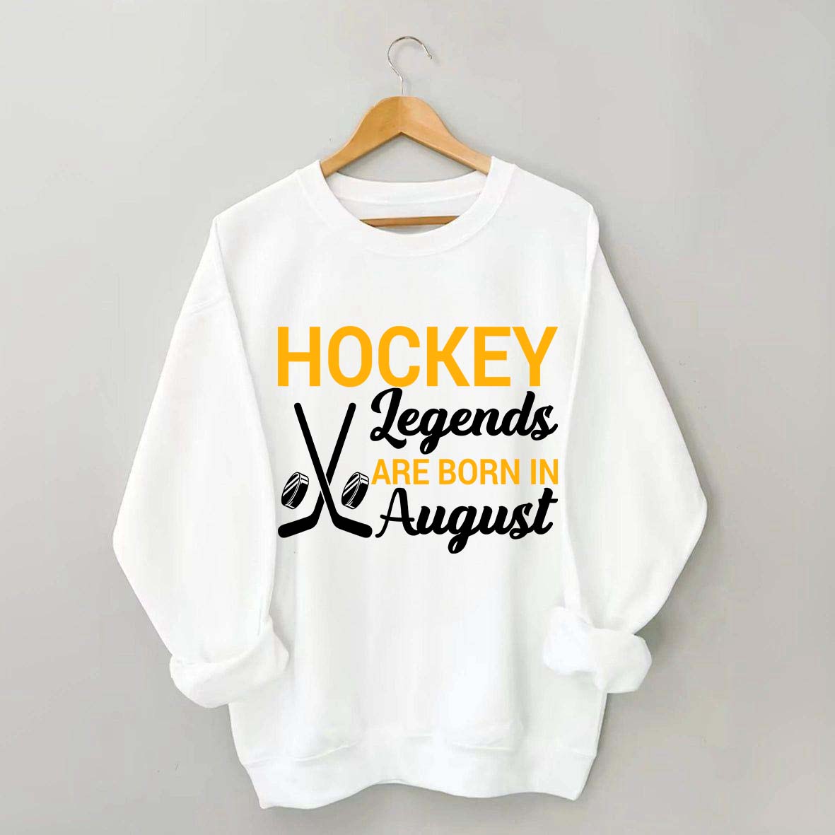 Hockey Legends Are Born In August Sweatshirt