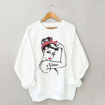 Custom Rosie the Riveter Strong Women Sweatshirt