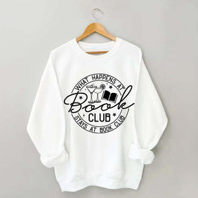 What Happens at Book Club Stays at Book Club Sweatshirt