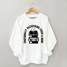 Emotionally Recovering From Book Sweatshirt