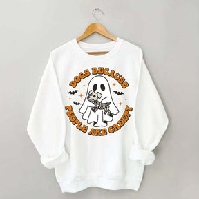 Dogs Because People Are Creepy Cute Sweatshirt
