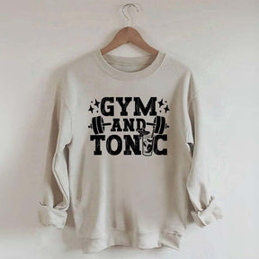 Gym and Tonic Funny Gym Quotes Sweatshirt