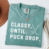 Classy Until Puck Drop Hockey Season Game Day T-Shirt