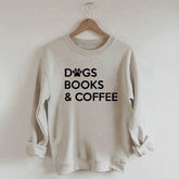 Dogs Books And Coffee Sweatshirt