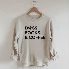 Dogs Books And Coffee Sweatshirt