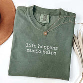 Life Happens Music Helps T-Shirt