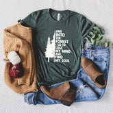 And Into The Forest I Go To Lose My Mind And Find My Soul T-Shirt