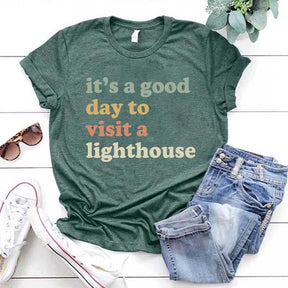 It's a Good Day to Visit a Lighthouse T-Shirt