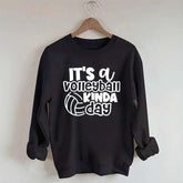 It's A Volleyball Kinda Day Sweatshirt