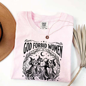 Feminist Witch God Forbid Women Have Hobbies T-Shirt