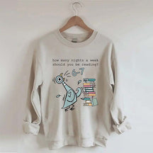 How Many Nights A Week Should You Be Reading 6-7 Sweatshirt