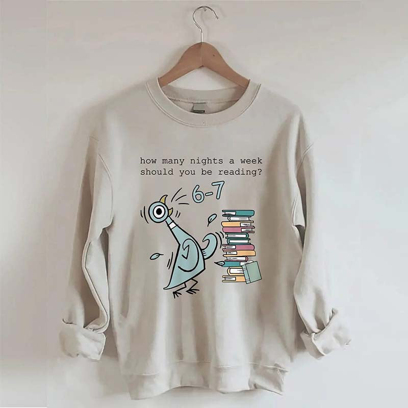 How Many Nights A Week Should You Be Reading 6-7 Sweatshirt