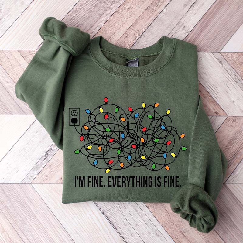 I'm Fine Everything Is Fine Sweatshirt