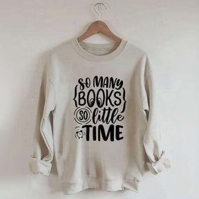 So Many Books So Little Time Nerd Sweatshirt