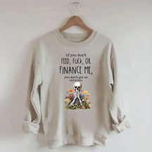 If You Don't Feed Adult Humor Sarcastic Woman Sweatshirt