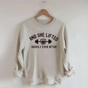 And She Lifted Heavily Ever After Coffee Sweatshirt