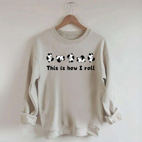 This is How I Roll Panda Sweatshirt
