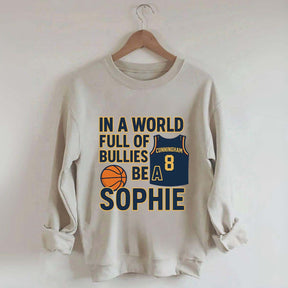 In a World Full of Bullies Basketball Sweatshirt
