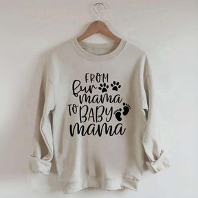 From Fur Mama To Baby Mama Funny Sweatshirt