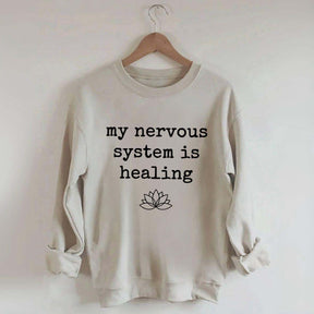 My Nervous System Is Healing Sweatshirt