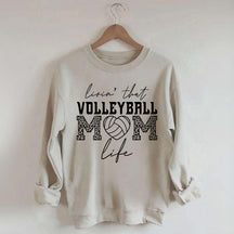 Livin' That Volleyball Mom Life Sweatshirt
