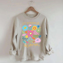 Let Kindness Bloom Sweatshirt