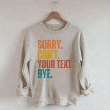 Funny Sorry Can't Bye Custom Sweatshirt
