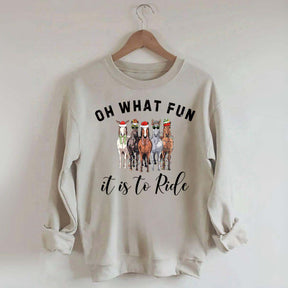 Cute Oh What Fun it is to Ride Horse Christmas Sweatshirt