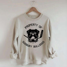 Property Of Sudbury Bulldogs Hockey Sweatshirt