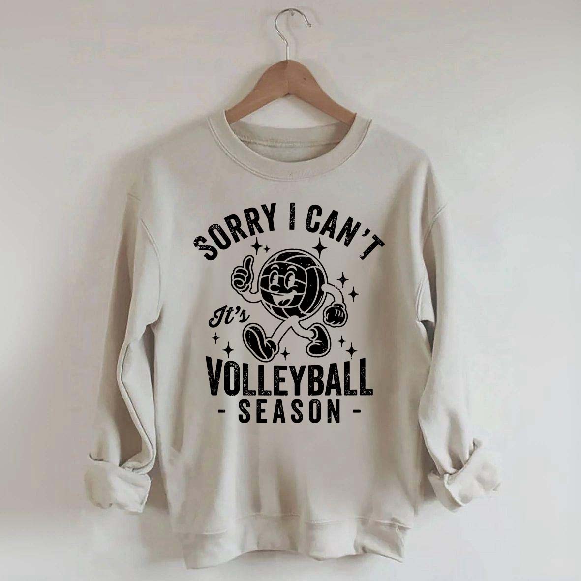 Sorry I Can't It's Volleyball Season Sweatshirt
