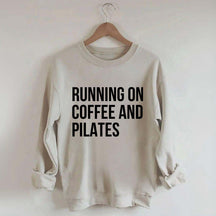 Running On Coffee And Pilates Workout Sweatshirt