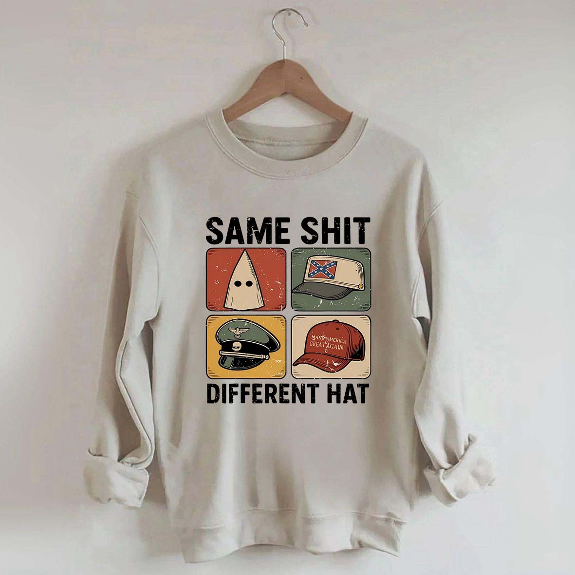 Same Shit Different Hat Sweatshirt