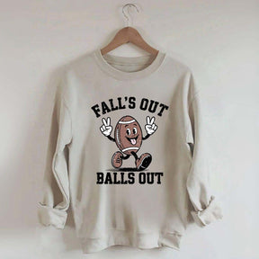 Falls Out Balls Out Sweatshirt