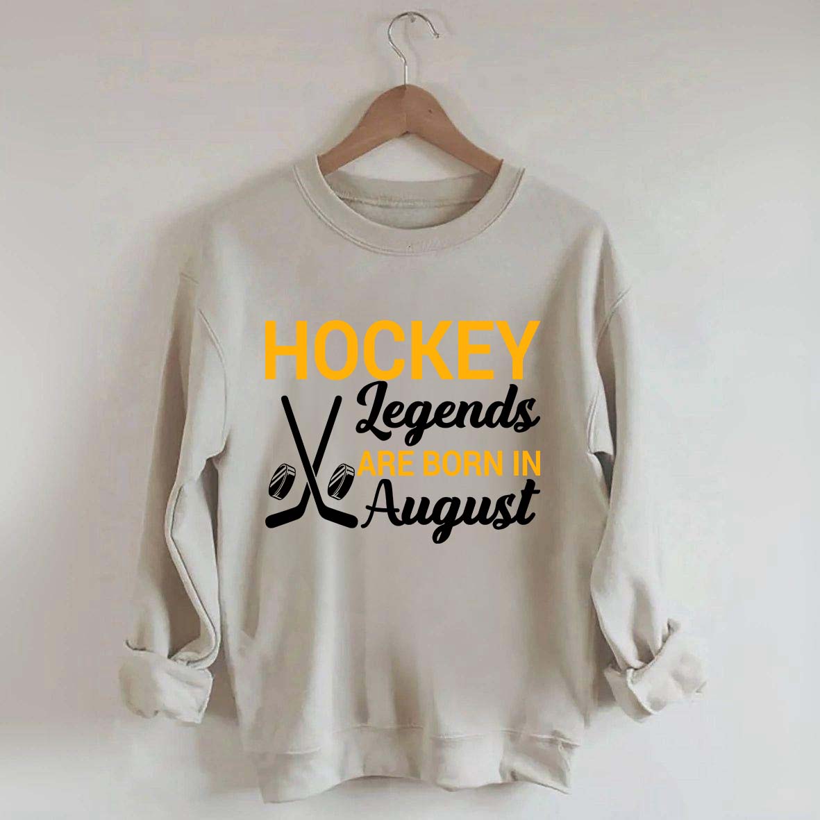 Hockey Legends Are Born In August Sweatshirt